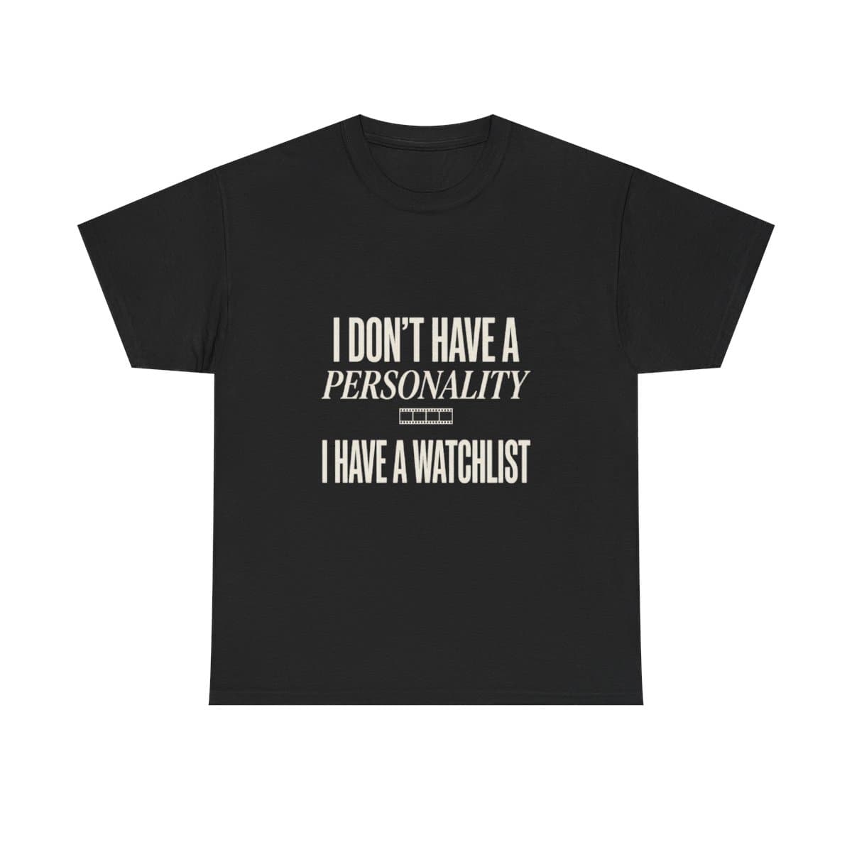 Funny Film Buff Tee, I Have A Watchlist Movie Lover Shirt, Minimalist Cinephile Graphic Tee